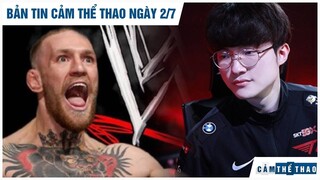 Bản tin Cảm Thể Thao 2/7 | McGregor úp mở lấn sân WWE, T1 nếm trái đắng trước Damwon