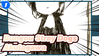[Bungou Stray Dogs/Animatic] Akutagawa - Kimi wa Dekinai Ko_1