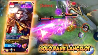 SOLO RANK LANCELOT 18 KILLS , UDAH GENDONG2 MALAH KECOMEBACK WKWKKW lancelot sadboy