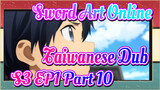 [Sword Art Online]S3 EP1 (Taiwanese Dub) Part 10