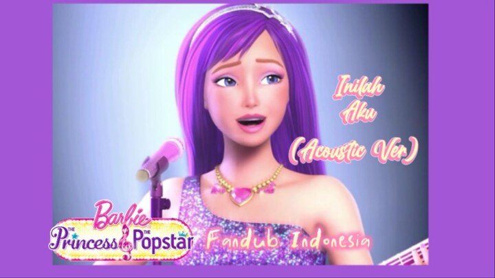 [Barbie Fandub Indo] Inilah Aku -Tori •Acoustic Version