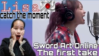 LiSA リサ- Catch the Moment | THE FIRST TAKE (最初のテイク) |  REACTION 🇵🇭!!