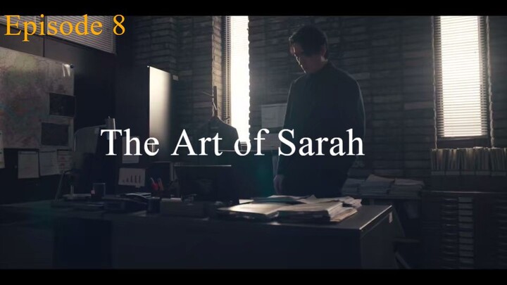 The Art of Sarah - Ep 8 (ENGSUB)