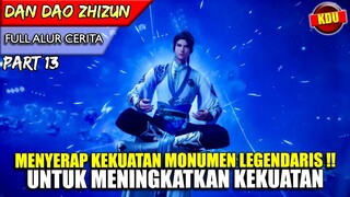 BAHKAN MONUMENT LEGENDARISPUN DIA KUASAI !! - ALUR CERITA DONGHUA #DDZZ PART 13