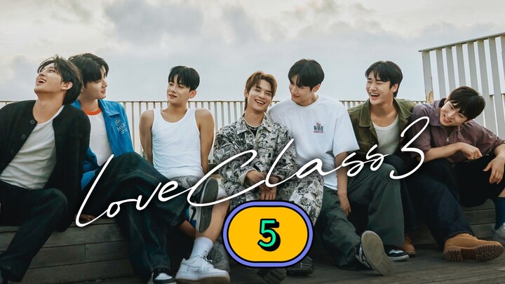 [2026] 𝐋 𝐎 𝐕 𝐄 . 𝐂 𝐋 𝐀 𝐒 𝐒 . 𝐒𝐄𝐀𝐒𝐎𝐍 3 | EPISODE 5