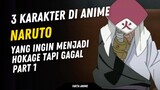 3 Karakter Di Anime Naruto yang ingin mejadi Hokage Tapi Gagal - Part 1
