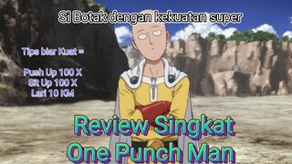 Si Botak dengan kekuatan super yang gak ngotak | Review Singkat One Punch Man #bestofthebest