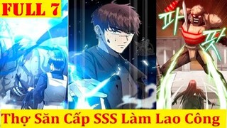 Phần 7 - Thợ Săn Cấp SSS Xem Thường Một Người Lao Công Hầm Ngục Và Cái Kết |Review Truyện Tranh