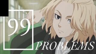 99 PROBLEMS [Tokyo Revengers]