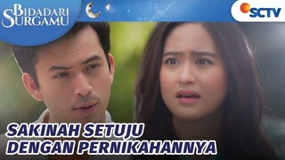 Denis Marah Betul! Sakinah Setuju dengan Rencana Pernikahan | Bidadari Surgamu - Episode 2