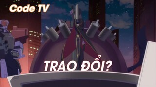 Code Geass SS1 (Short Ep 4) - Trao đổi?