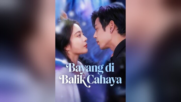 Bayang di Balik Cahaya Full Bahasa Indonesia (MELO)