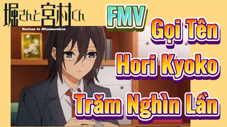 [Horimiya] FMV | Gọi Tên Hori Kyoko Trăm Nghìn Lần