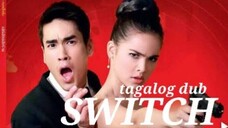 SWITCH EPISODE 2 Tagalog Dub