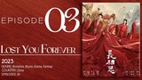 🇨🇳EP3 Lost You Forever S1 (2023)
