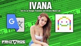 IVANA but it's on GOOGLE TRANSLATE and CHROME MUSIC LAB! | @frnzvrgs2