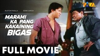 EDDIE GARCIA &, RUSTOM PADILLA | MARAMI KA PANG KAKAINING BIGAS (1994) FULL MOVIE