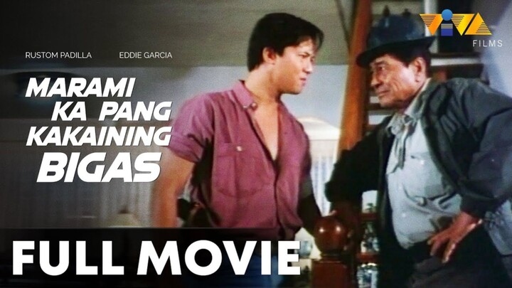 EDDIE GARCIA &, RUSTOM PADILLA | MARAMI KA PANG KAKAINING BIGAS (1994) FULL MOVIE