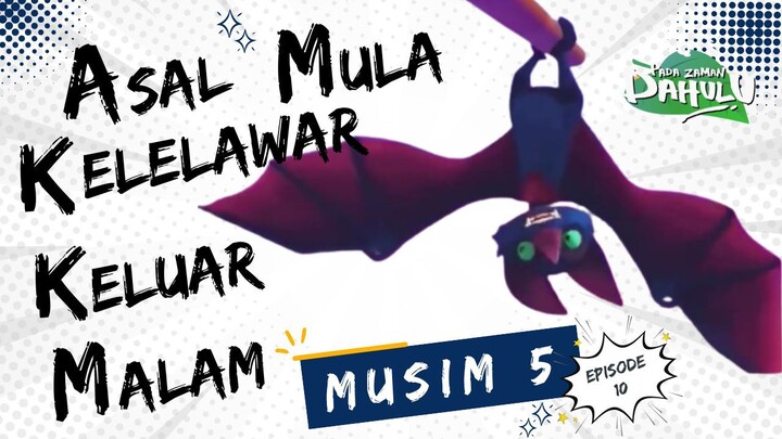 Pada Zaman Dahulu S05E10 - Asal Mula Kelelawar Keluar Malam