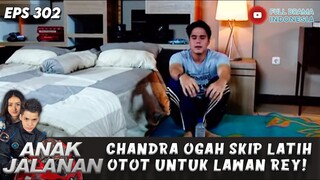 CHANDRA OGAH SKIP LATIH OTOT UNTUK LAWAN REY! - ANAK JALANAN