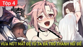P4 -  Xuất Quan Sau 100 Năm Tu Luyện, Đệ Tử Của Ta Đã Trở Thành Nữ Đế | Thất Nghiệp Studio Review
