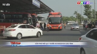 Cần Thơ mở lại 7 tuyến xe khách đi các tỉnh |Trà Vinh hôm nay 23/10/2021|