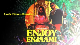 Enjoy Enjaami Lockdown Remix