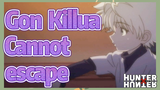 Gon Killua Cannot escape