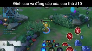 Đỉnh cao và đẳng cấp của cao thủ #10
