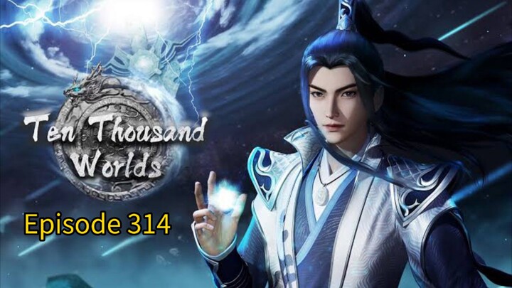Ten Thousand Worlds episode 314 EngSub