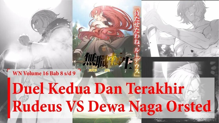 (WN Vol 16 Chapter 8-9) Pertempuran Hidup Dan Mati Rudeus VS Orsted - Mushoku Te