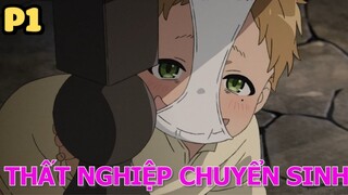 Thất Nghiệp Chuyển Sinh Trọn Bộ (P1) - Tóm Tắt Anime Hay
