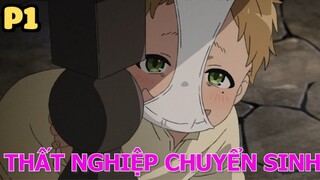 Thất Nghiệp Chuyển Sinh Trọn Bộ (P1) - Tóm Tắt Anime Hay