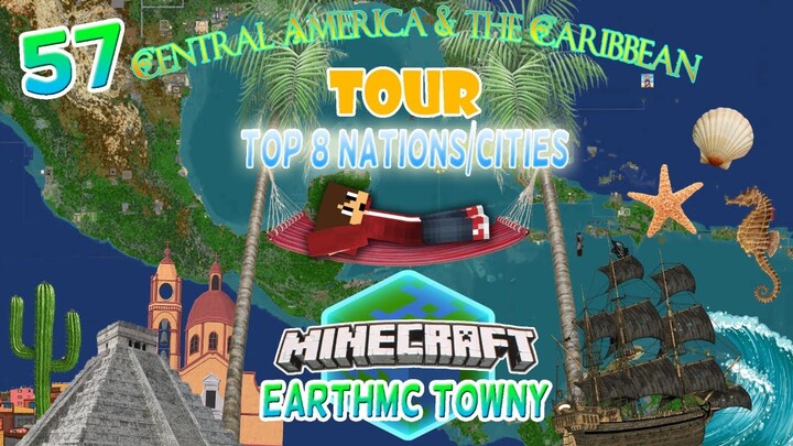 EarthMC Middle America TOUR - Top 8 Nations! | Minecraft EarthMC Towny #57