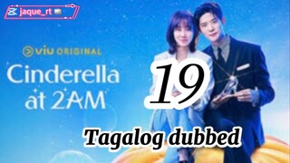 Title: Cinderella at 2am  | kdrama | Tagalog dubbed | episode 19