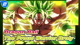 [Dragon Ball]The Proud Warrior Broly