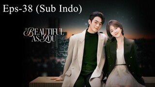 As Beautiful As You (2024) Eps 38 [Sub Indo]