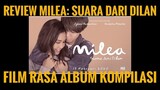 Review MILEA: SUARA DARI DILAN (2020) - Film Rasa Album Kompilasi