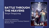 [ Battle Through The Heavens ] [ Season 1 Episode 1-12 ] Subtitle Indonesia