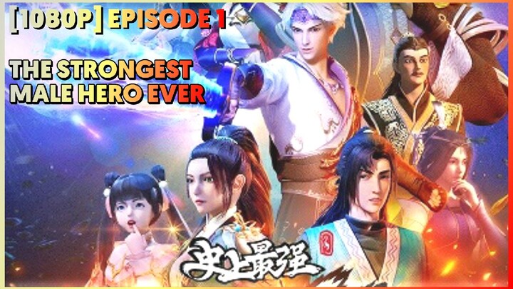 [1080P] The Strongest Male Hero Ever Eps1