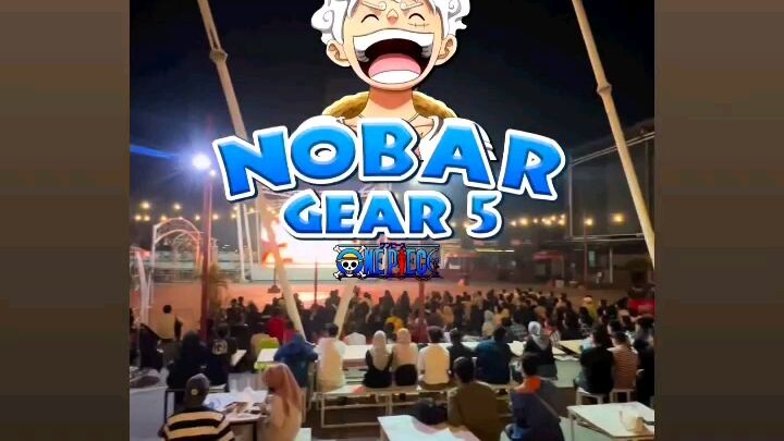 Nobar Gear 5 luffy one piece