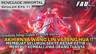 PERTARUNGAN UNTUK MEMPEREBUTKAN JIWA KEDUA ORANG TUA WANG LIN !! - SPOILER RENEGADE IMMORTAL EPS 11