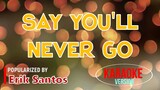 Say You'll Never Go - Erik Santos | Karaoke Version |🎼📀▶️