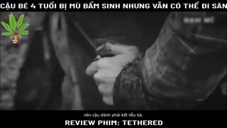 Phim: tethered-part5 #reviewphim