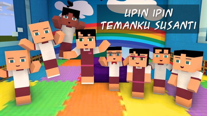 SUSANTI KEMBALI! 👧 TEMANKU SUSANTI 10 AKHIR 😇 (UPIN IPIN MINECRAFT)