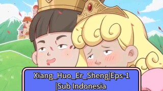 Xiang Huo Er Sheng|Eps-1|Sub Indonesia (DongHua)