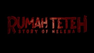 Rumah Teteh : Story Of Helena