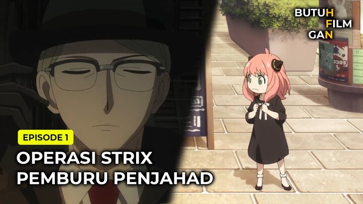 OPERASI STRIX PEMBURU PENJAHAD | ALUR CERITA ANIME SPY X FAMILY