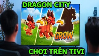 Trải Nghiệm Chơi Đảo Rồng Trên Tivi Cực Đã Combat Sống Động - Dragon City Top Game Android Ios