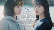 Our Unwritten Seoul - Episode 6 [Eng Sub]